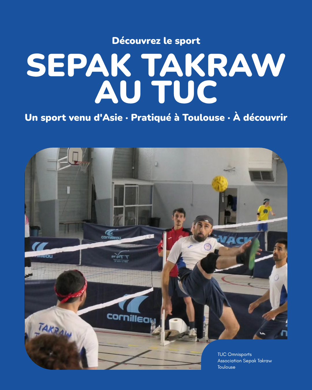 Sepak Takraw au TUC : un sport spectaculaire à découvrir dans la Ville rose
